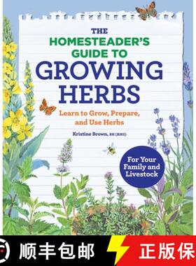 预订 The Homesteader's Guide to Growing Herbs: Learn to Grow, Prepare, and Use Herbs [9781647393724]