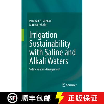 【3-4周达】精装 Irrigation Sustainability with Saline and Alkali Waters : Extent, Impacts and Managem... [9789819741014]