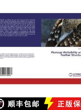 预订 Plumage Wettability and Feather Structure [9783659709470]