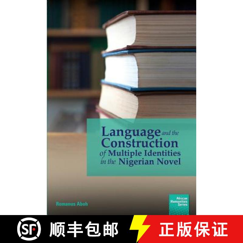 【3-4周达】Language and the Construction of Multiple Identities in the Nigerian Novel [9781920033293]