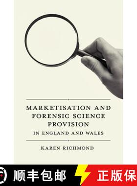 【3-4周达】Marketisation and Forensic Science Provision in England and Wales [9781839091247]