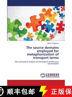 预订 The source domains employed for metaphorization of transport terms [9783659472312]