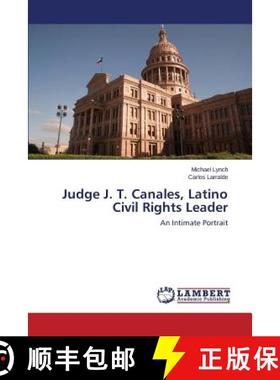【3-4周达】Judge J. T. Canales, Latino Civil Rights Leader [9783659753183]