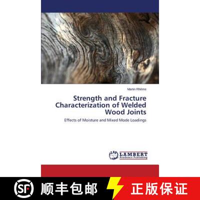 预订 Strength and Fracture Characterization of Welded Wood Joints [9783659669873]