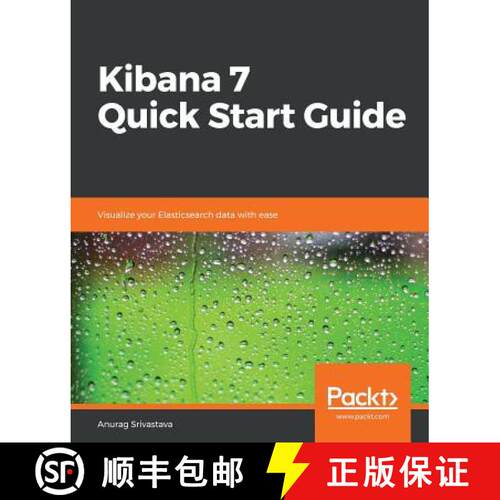 预订 Kibana 7 Quick Start Guide: Visualize your Elasticsearch data with ease [9781789804034]