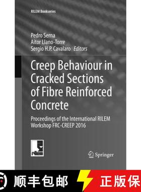 【3-4周达】Creep Behaviour in Cracked Sections of Fibre Reinforced Concrete : Proceedings of the Inte... [9789402414615]