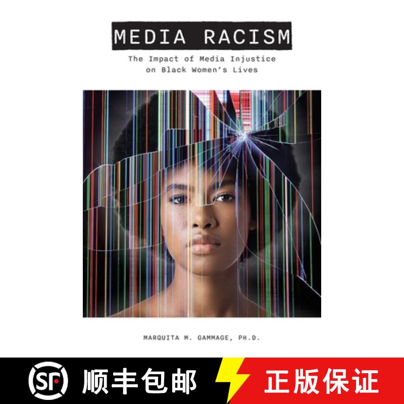【3-4周达】Media Racism: The Impact of Media Injustice on Black Women's Lives [9781942774075]