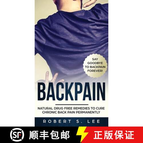 【3-4周达】精装 Back Pain: Natural Drug Free Remedies to Cure Chronic Back Pain Permanently [9781646949595]