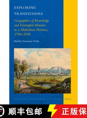 预订 Exploring Transylvania: Geographies of Knowledge and Entangled Histories in a Multiethnic Provin... [9789004303041]