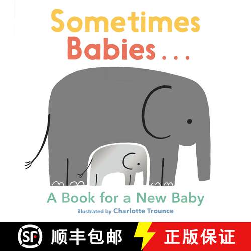 【3-4周达】Sometimes Babies...: A Book for a New Baby [9781536224054]
