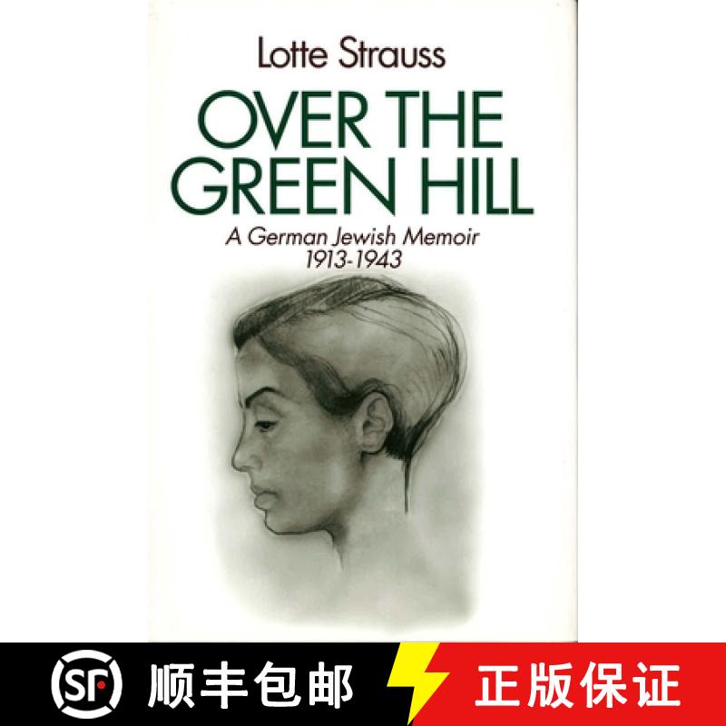 【3-4周达】Over the Green Hill: A German Jewish Memoir, 1913-1943. [9780823219193]