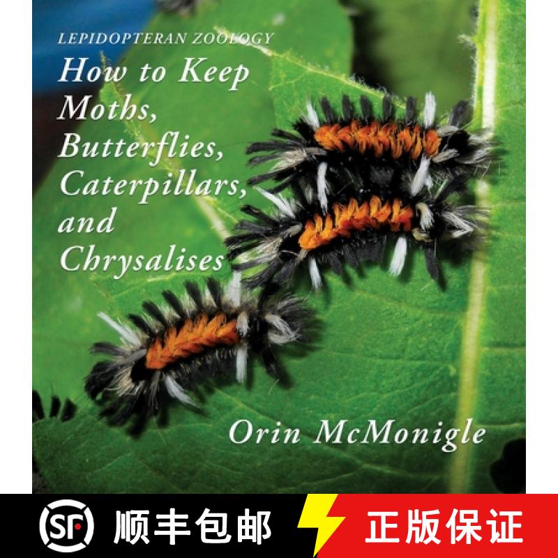 【3-4周达】Lepidopteran Zoology: How to Keep Moths, Butterflies, Caterpillars, and Chrysalises [9781616464684]