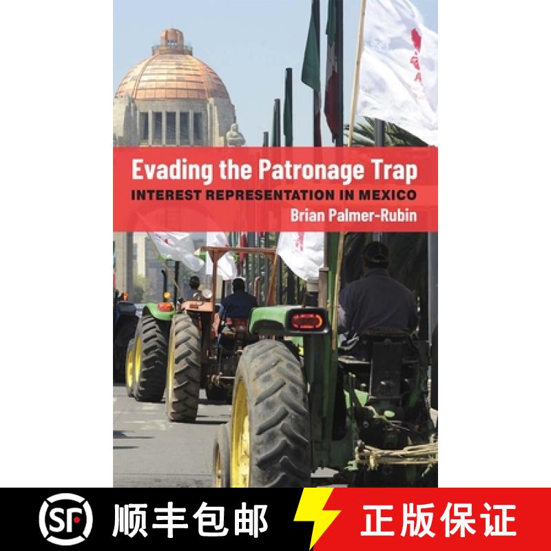 【3-4周达】Evading the Patronage Trap: Interest Representation in Mexico [9780472075447]