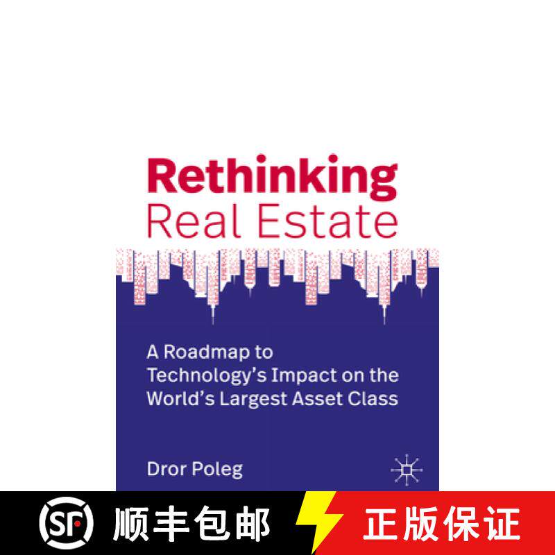 【3-4周达】Rethinking Real Estate: A Roadmap to Technology's Impact on the World's Largest Asset Class [9783030134457]