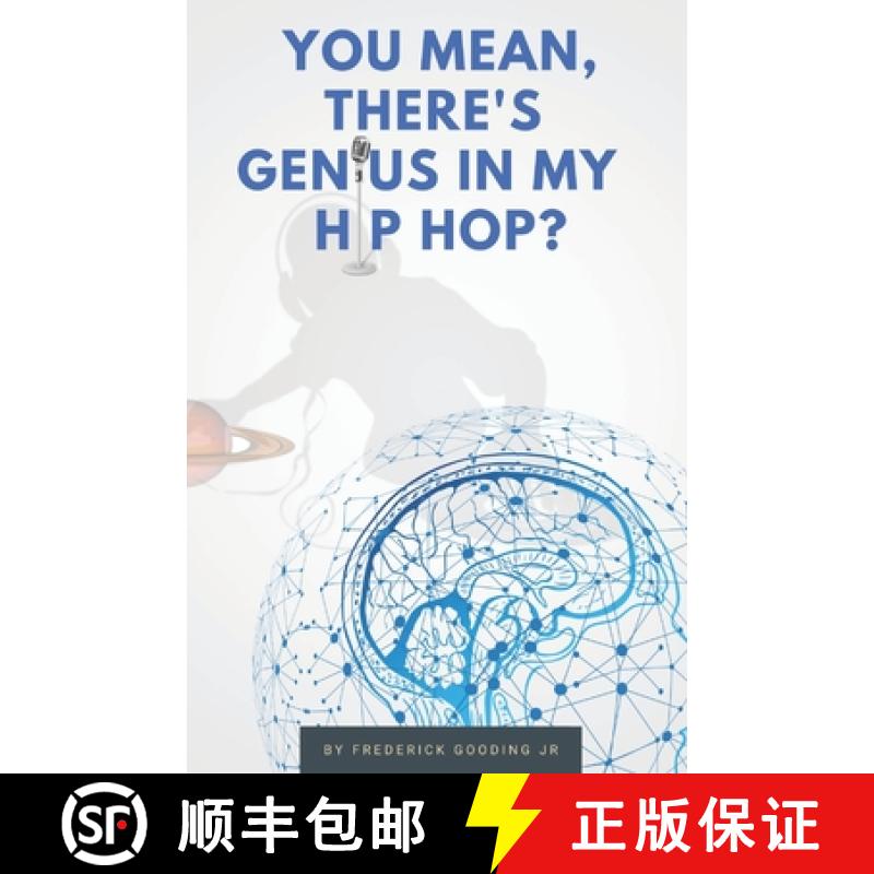 预订 You Mean, There's GENIUS in My Hip Hop?: The Complete Guide to Understanding Underground HipHopo... [9780977804856]