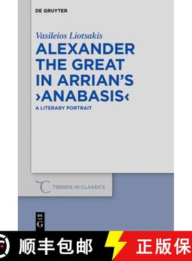 【3-4周达】Alexander the Great in Arrian's ＞Anabasis [9783110658736]