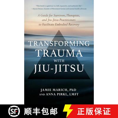 【3-4周达】Transforming Trauma with Jiu-Jitsu: A Guide for Survivors, Therapists, and Jiu-Jitsu Pract... [9781623176150]