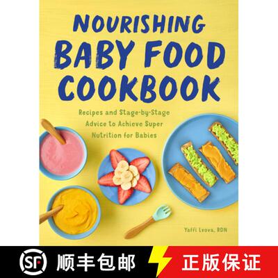 【3-4周达】Nourishing Baby Food Cookbook: Recipes and Stage-By-Stage Advice to Achieve Super Nutritio... [9781648766183]