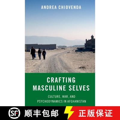 【3-4周达】Crafting Masculine Selves: Culture, War, and Psychodynamics in Afghanistan [9780197627532]
