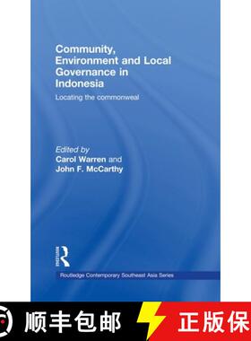 【3-4周达】Community, Environment and Local Governance in Indonesia : Locating the commonweal [9780415436106]