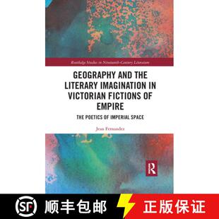 【3-4周达】Geography and the Literary Imagination in Victorian Fictions of Empire: The Poetics of Imp... [9781032175577]