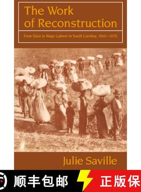 【3-4周达】The Work of Reconstruction: From Slave to Wage Laborer in South Carolina 1860 1870 [9780521566254]