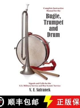 预订 Complete Instructive Manual for the Bugle, Trumpet and Drum: Signals and Calls for the US Milita... [9781633916074]