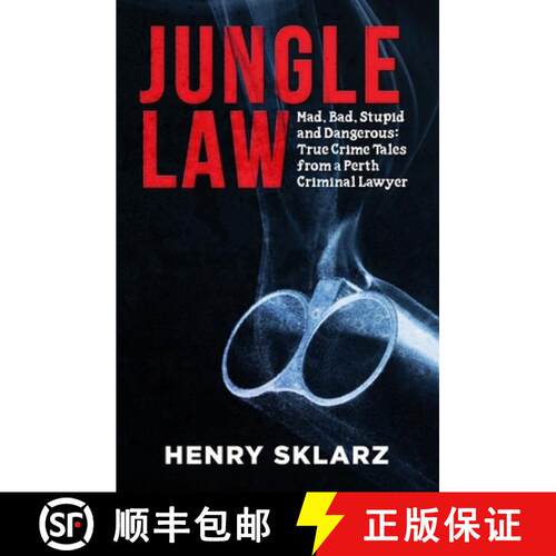 【3-4周达】Jungle Law: Mad, Bad, Stupid and Dangerous: True Crime Tales from a Perth Criminal Lawyer [9781922409478]