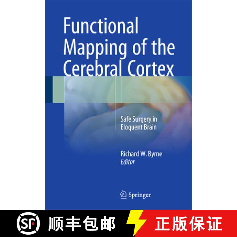 【3-4周达】Functional Mapping of the Cerebral Cortex: Safe Surgery in Eloquent Brain [9783319233826]