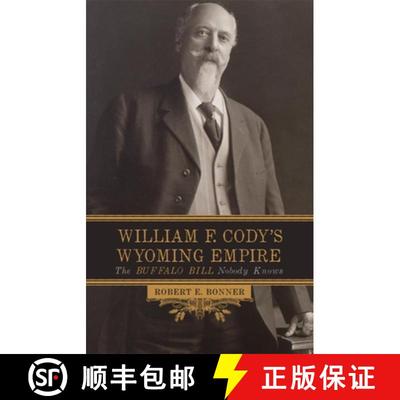 预订 William F. Cody`s Wyoming Empire – The Buffalo Bill Nobody Knows [9780806154183]