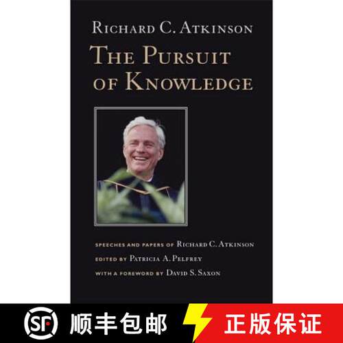 【3-4周达】The Pursuit of Knowledge: Speeches and Papers of Richard C. Atkinson (First Edition) [9780520251991]