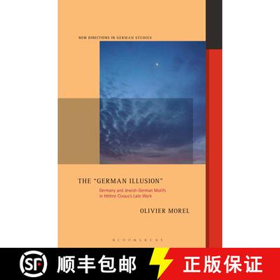【3-4周达】German Illusion: Germany and Jewish-German Motives in Helene Cixous's Work (1994-2020) [9798765107379]