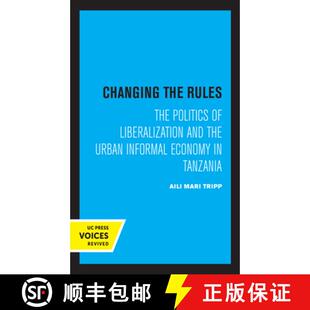 The Economy Politics Rules Changing Informal Tanzania and the Urban 4周达 9780520327412 Liberalization