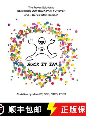 【3-4周达】The Proven Solution to Eliminate Low Back Pain Forever and.... Get a Flatter Stomach: Suck... [9781665756884]