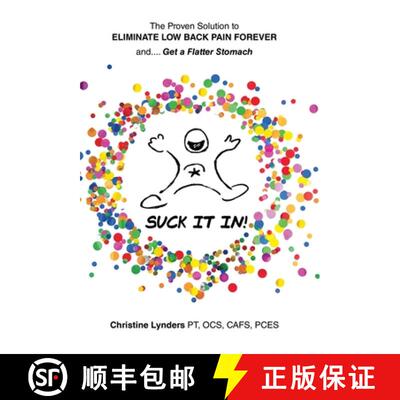 【3-4周达】The Proven Solution to Eliminate Low Back Pain Forever and.... Get a Flatter Stomach: Suck... [9781665756884]