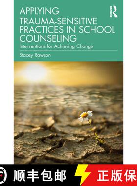 【3-4周达】Applying Trauma-Sensitive Practices in School Counseling : Interventions for Achieving Change [9780367237233]