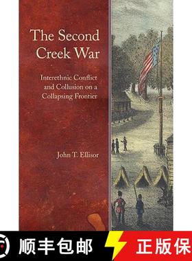 【3-4周达】The Second Creek War: Interethnic Conflict and Collusion on a Collapsing Frontier [9780803225480]