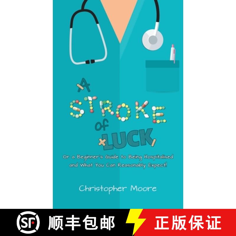 【2-3周达】Stroke of Luck: Or a Beginner’s Guide to Being Hospitalised and What You Can Reasonably E... [9781528908504]