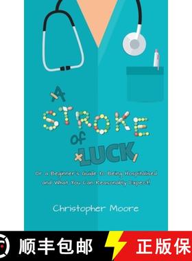 【3-4周达】Stroke of Luck: Or a Beginner’s Guide to Being Hospitalised and What You Can Reasonably E... [9781528908504]