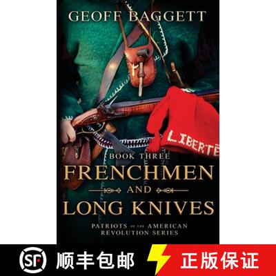 【3-4周达】Frenchmen and Long Knives: Patriots of the American Revolution Series Book Three [9780997383355]