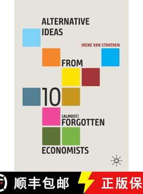 【3-4周达】Alternative Ideas from Ten (Almost) Forgotten Economists [9783030576080]