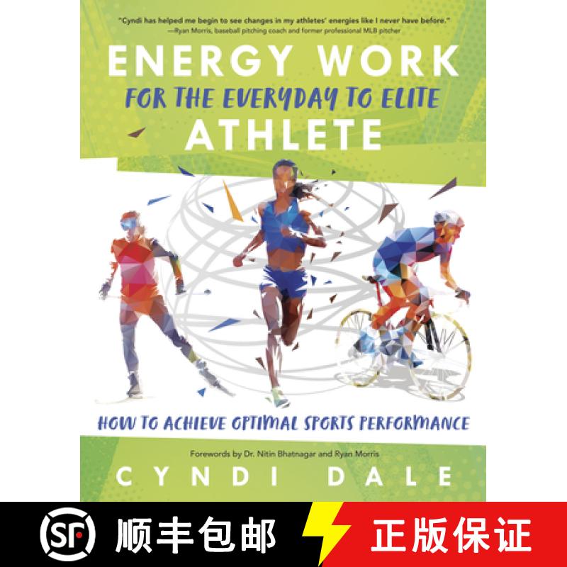 【2-3周达】Energy Work for the Everyday to Elite Athlete: How to Achieve Optimal Sports Performance [9780738770666]