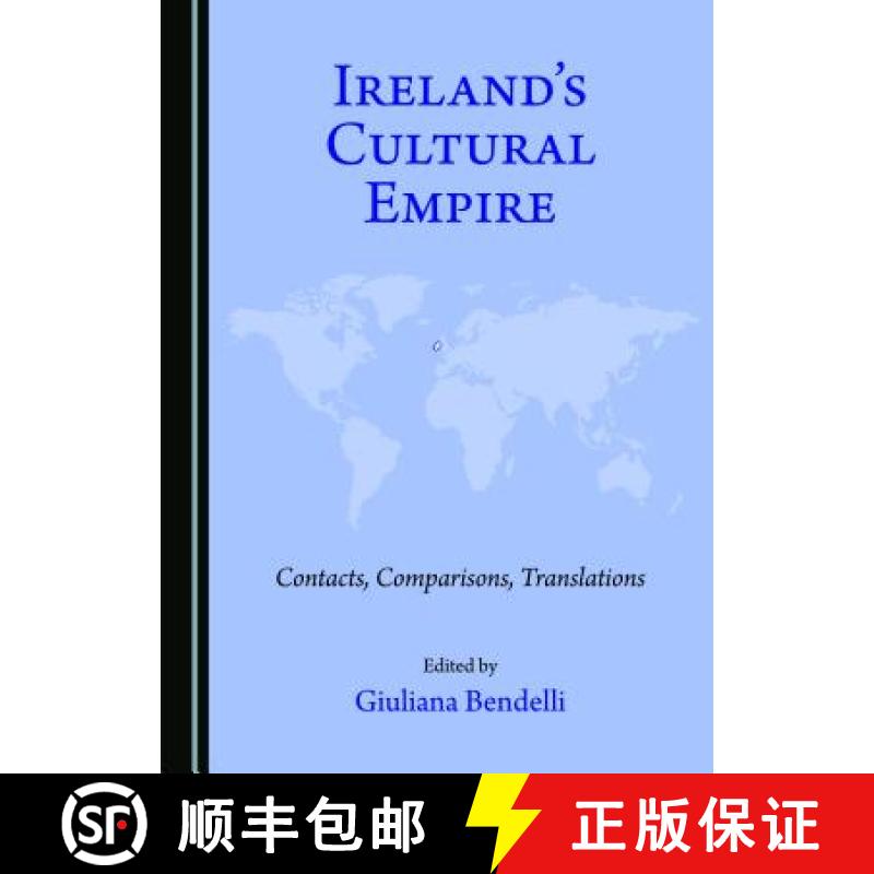 预订 Ireland's Cultural Empire : Contacts, Comparisons, Translations [9781527509245]