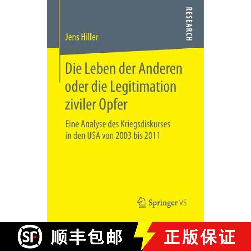 【3-4周达】Die Leben der Anderen oder die Legitimation ziviler Opfer : Eine Analyse des Kriegsdiskurs... [9783658159665]
