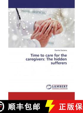 预订 Time to care for the caregivers: The hidden sufferers [9783659757389]