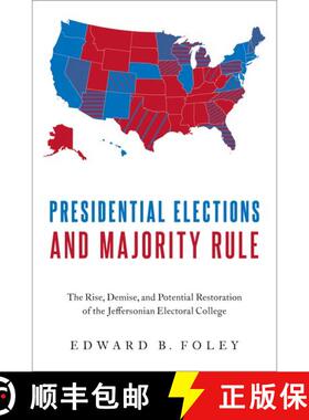 【3-4周达】Presidential Elections and Majority Rule: The Rise, Demise, and Potential Restoration of t... [9780197582060]