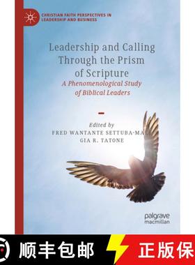 【3-4周达】Leadership and Calling Through the Prism of Scripture : A Phenomenological Study of Biblic... [9783031414084]