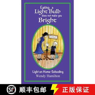 【3-4周达】Eating a Light Bulb does not make you Bright: Light on Home-Schooling [9781925888355]