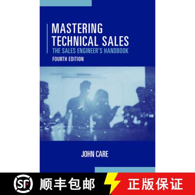 【3-4周达】Mastering Technical Sales: The Sales Engineer's Handbook, Fourth Edition: The Sales Engine... [9781630818722]