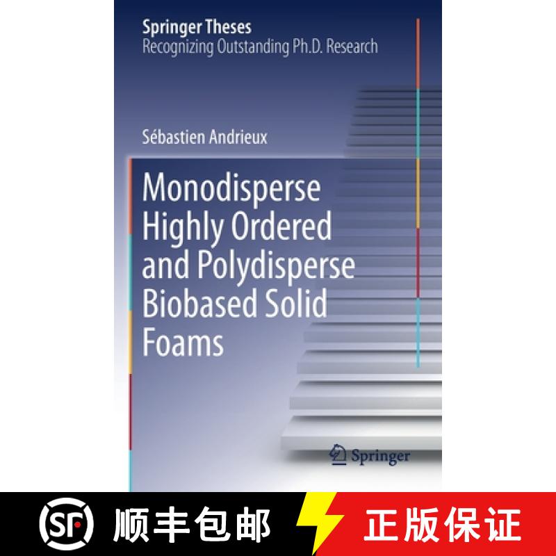【3-4周达】Monodisperse Highly Ordered and Polydisperse Biobased Solid Foams [9783030278342]